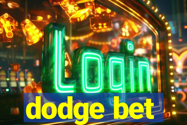 dodge bet