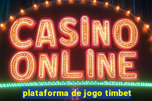 plataforma de jogo timbet