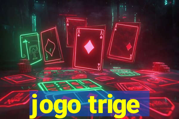 jogo trige