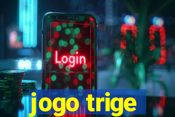 jogo trige