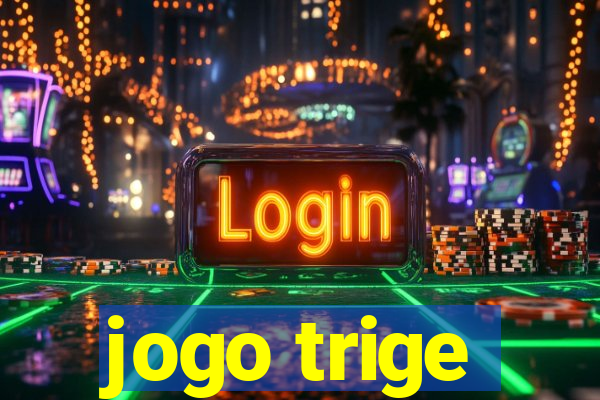 jogo trige