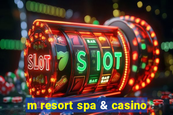 m resort spa & casino