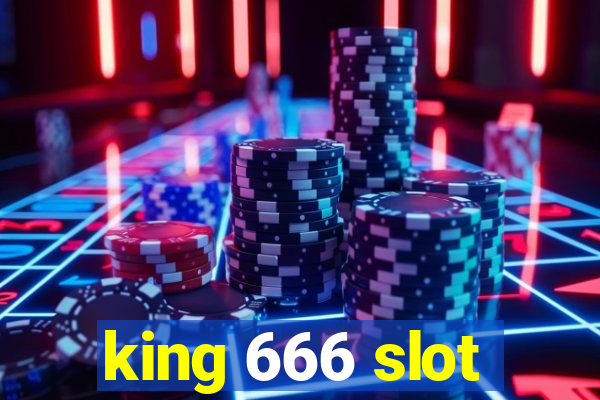 king 666 slot