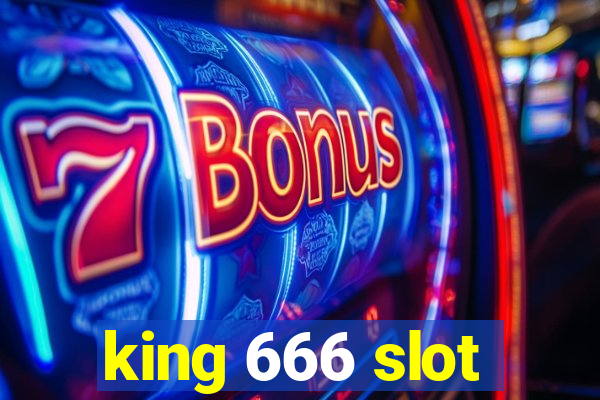 king 666 slot