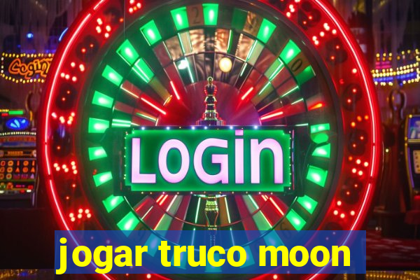 jogar truco moon