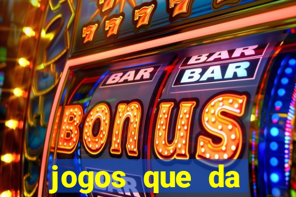 jogos que da dinheiro online