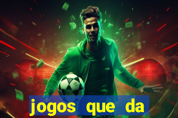 jogos que da dinheiro online