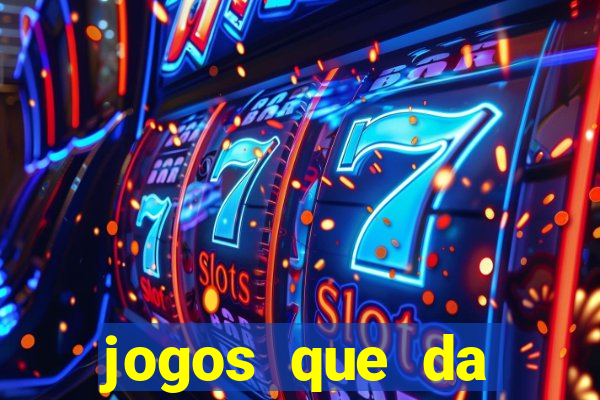 jogos que da dinheiro online