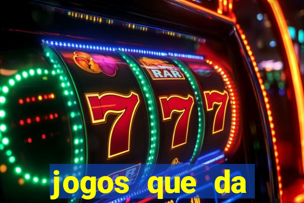 jogos que da dinheiro online