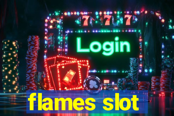 flames slot