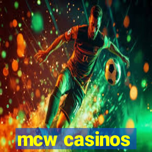 mcw casinos