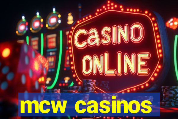 mcw casinos