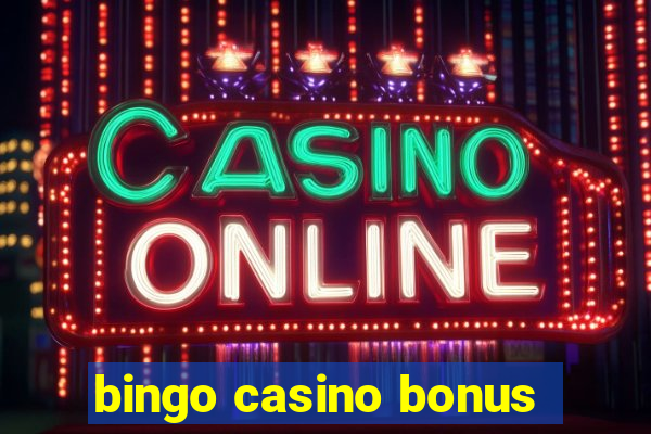 bingo casino bonus