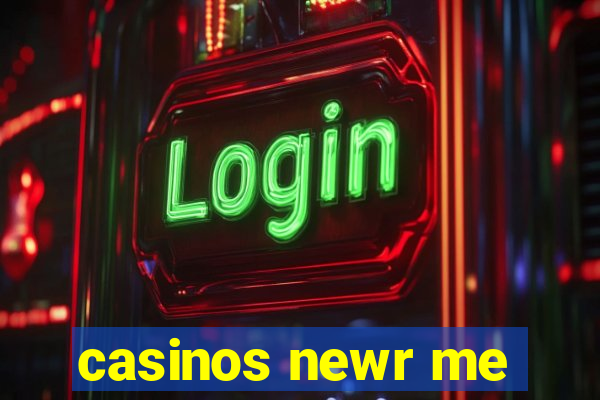 casinos newr me