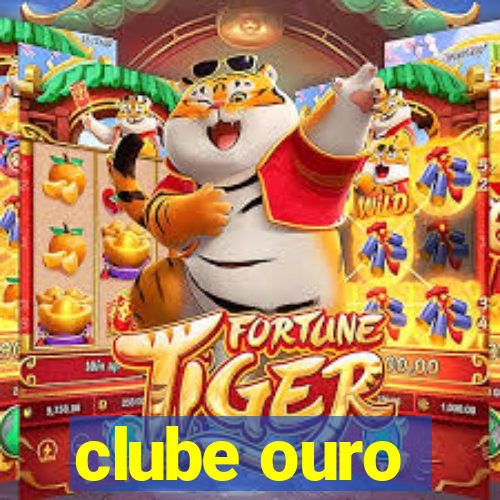 clube ouro