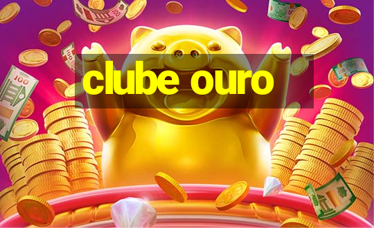 clube ouro