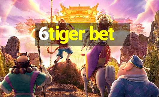 6tiger bet