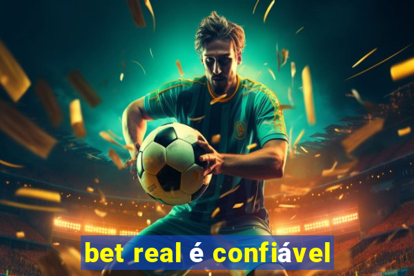 bet real é confiável