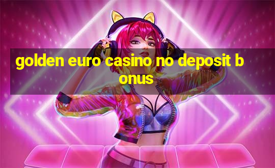 golden euro casino no deposit bonus