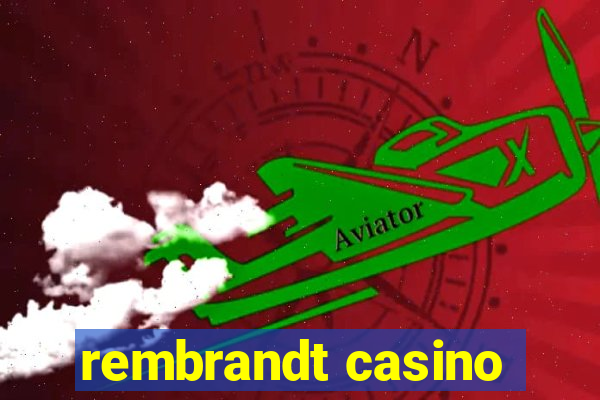 rembrandt casino