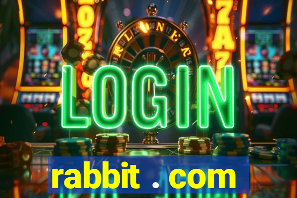 rabbit . com