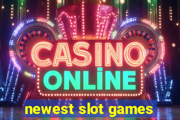 newest slot games