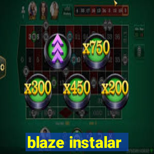 blaze instalar