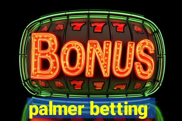 palmer betting