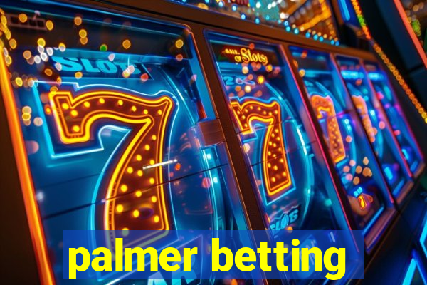 palmer betting