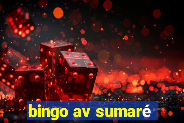 bingo av sumaré