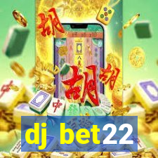 dj bet22