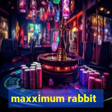 maxximum rabbit