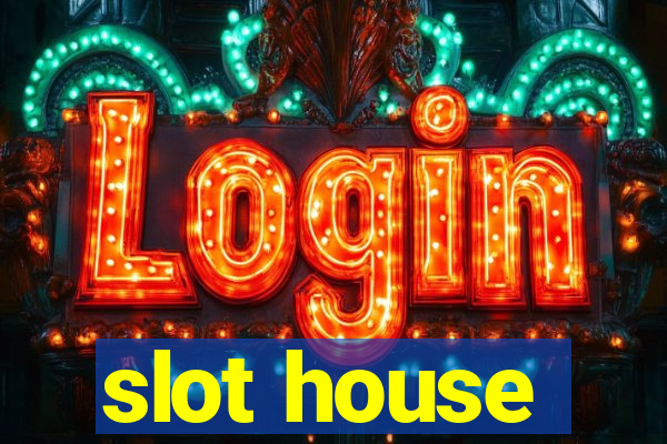 slot house