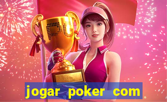 jogar poker com dinheiro real