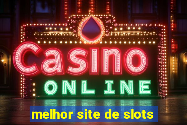 melhor site de slots