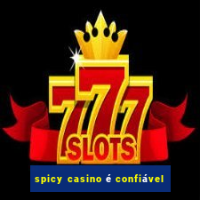 spicy casino é confiável