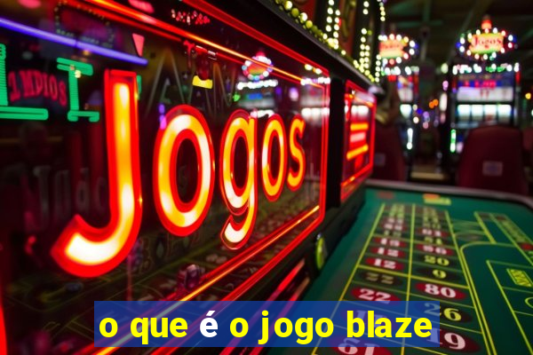 o que é o jogo blaze