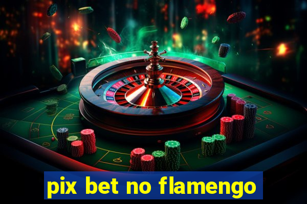 pix bet no flamengo