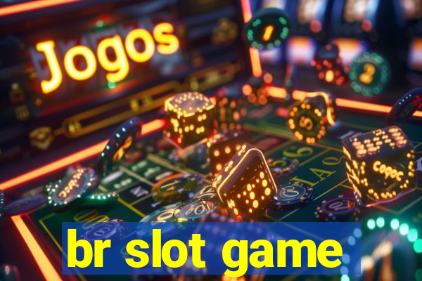 br slot game