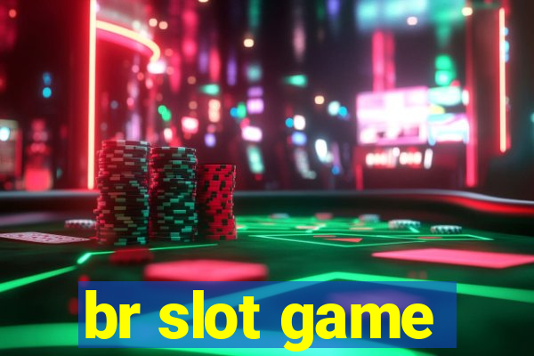 br slot game