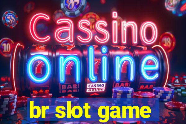 br slot game