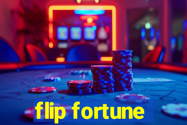 flip fortune