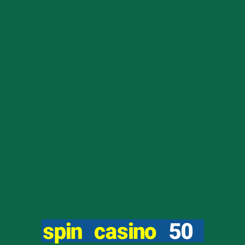 spin casino 50 free spins