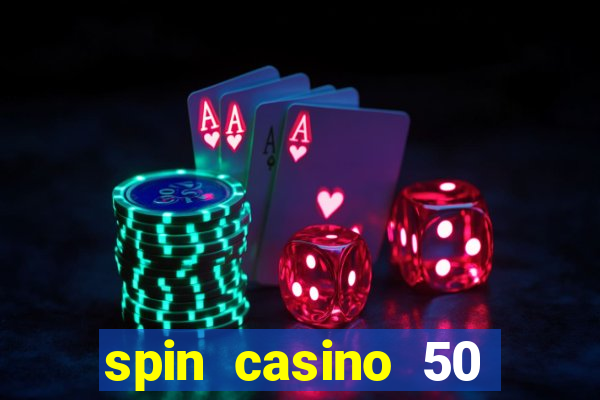 spin casino 50 free spins