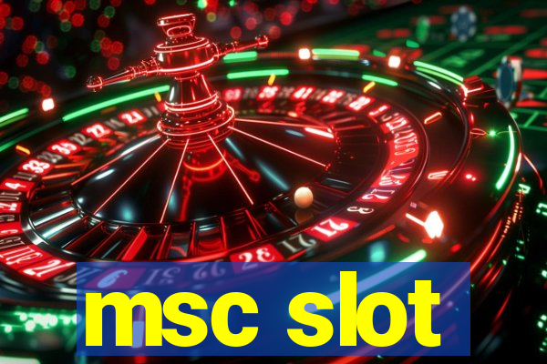 msc slot