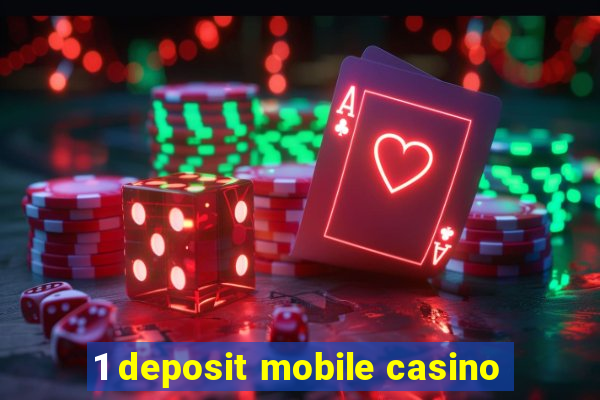 1 deposit mobile casino