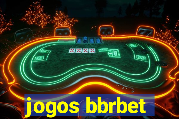 jogos bbrbet