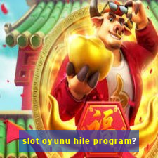 slot oyunu hile program?