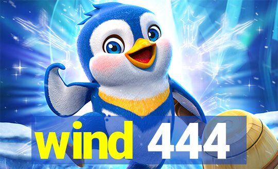 wind 444