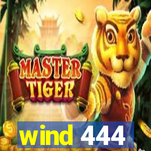 wind 444